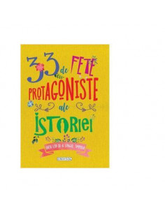 33 de fete protagoniste ale istoriei,978-606-024-116-4