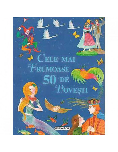 Cele mai frumoase 50 de povesti,978-606-525-407-7
