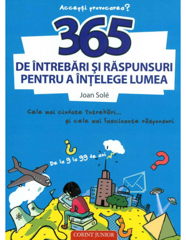 365 de intrebari si raspunsuri pentru a intelege lumea,JUN898