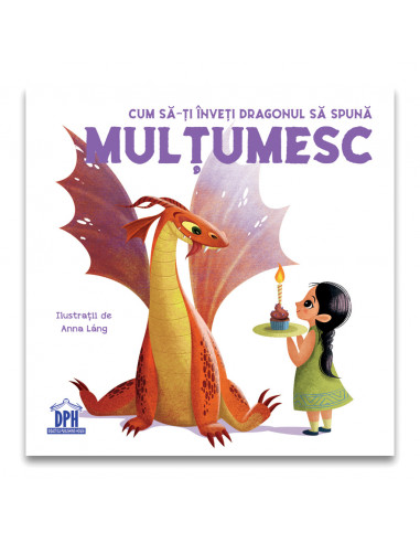 Cum sa-ti inveti dragonul sa spuna MULTUMESC,978-606-048-296-3