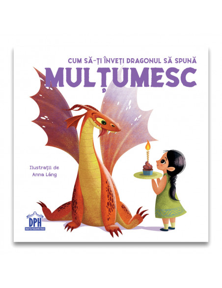 Cum sa-ti inveti dragonul sa spuna MULTUMESC,978-606-048-296-3