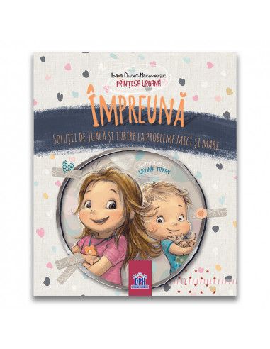 Impreuna - Solutii de joaca si iubire la probleme mici si