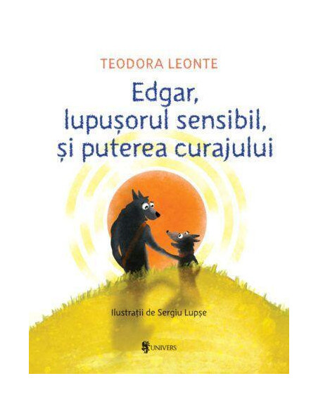 Edgar, lupusorul sensibil si puterea curajului,9789733411994