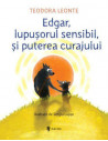 Edgar, lupusorul sensibil si puterea curajului,9789733411994