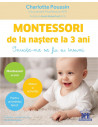 Montessori de la nastere la 3 ani,978-606-683-443-8