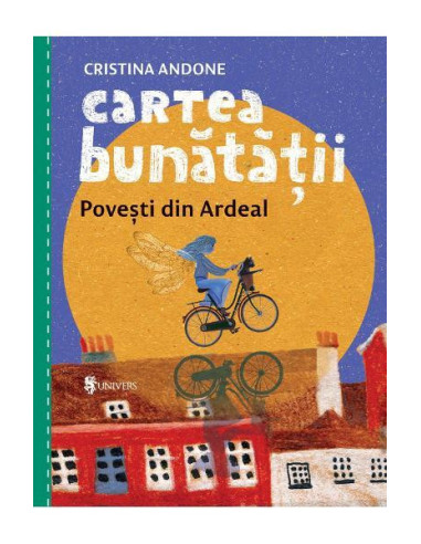 Cartea bunatatii, povesti din Ardeal,9789733411932