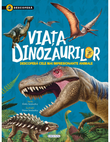 978-606-024-226-0,Descopera - Viata dinozaurilor